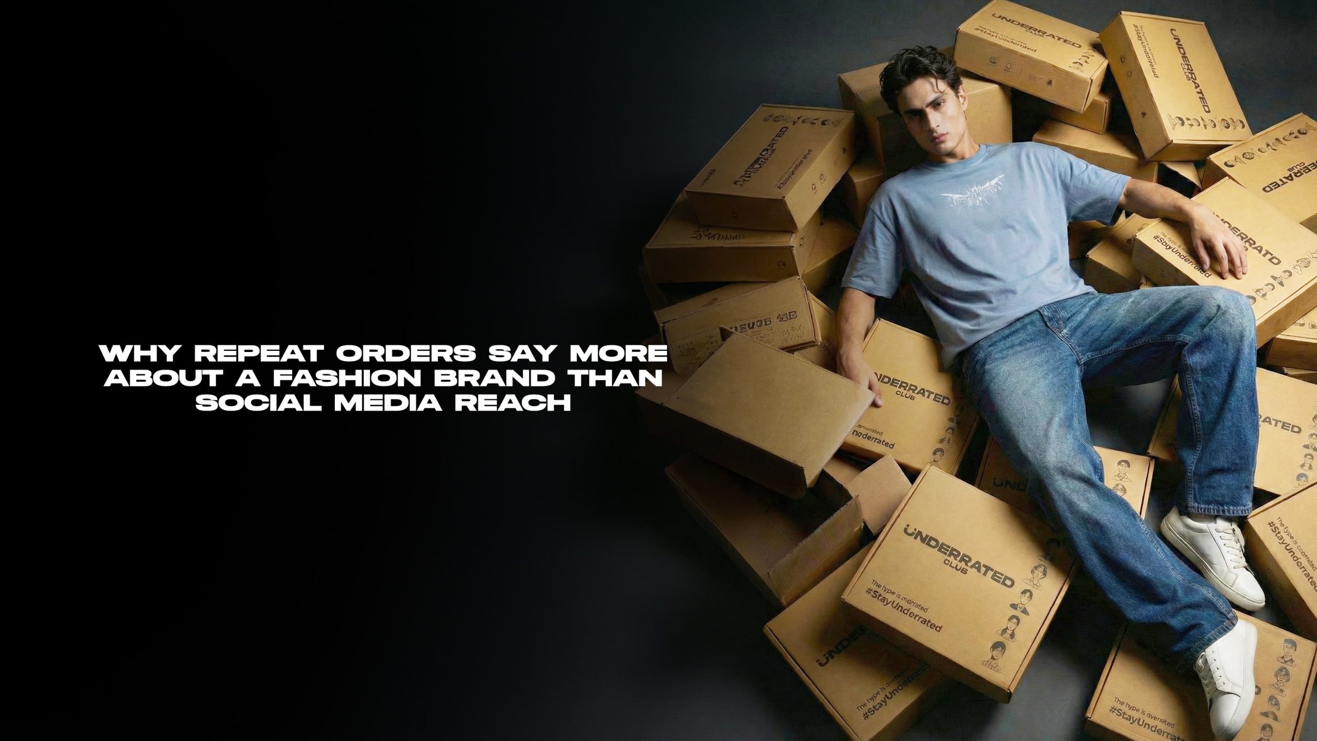 Why Repeat Orders Say More About a Fashion Brand Than Social Media Reach